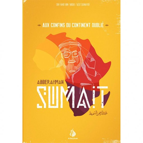 En compagnie de Sumait, aux confins du continent oublié - Dr Fahd Ibn Abdel Aziz Sunaydi (French only)